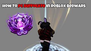 How To PC Suffocate amp Explaining How It WorksRoblox Bedwars [upl. by Dael277]