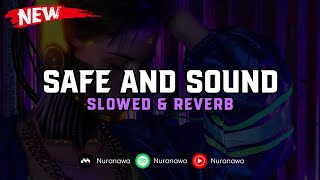 DJ Safe And Sound  Slowed amp Reverb  🎧 [upl. by Ahseid]