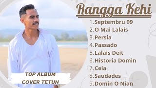 FULL ALBUM RANGGA KEHI COVER LAGU TETUN [upl. by Anthia]