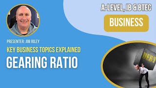 Gearing Ratio  ALevel IB amp BTEC Business [upl. by Anallise706]