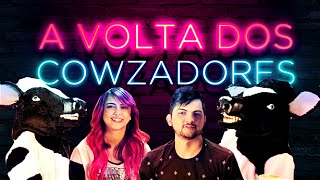 A VOLTA DOS COWZADORES [upl. by Seraphina]