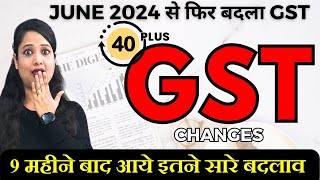 GST Amendments in June 2024  40 Plus GST Changes which you should know  53rd GST meeting Changes [upl. by Rogerg]