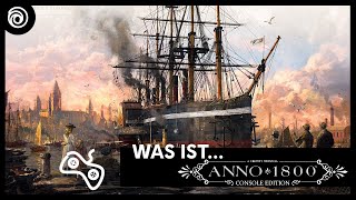 Was ist Anno 1800 Console Edition  Ubisoft DE [upl. by Leoj]