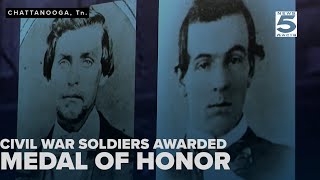 2 Civil War soldiers awarded the Medal of Honor for actions in amp near Chattanooga [upl. by Ynnaej]