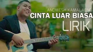 Andmesh kamaleng  cinta luar biasa official Lyric [upl. by Sankey]