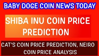 BABY DOGECOIN PRICE PREDICTION SHIBA INU BURNING NEIRO COIN UPDATE CATS COINCrypto News Uncut [upl. by Enirehs]