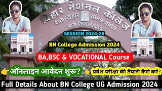 BN College Patna University UG Admission 2024  BN College BABSC amp Vocational Course Admission 2024 [upl. by Akeihsat573]