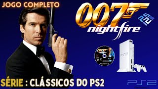 007 NIGHTFIRE PS2 JOGO COMPLETO VALE A PENA RELEMBRAR ESSE CLÁSSICO jamesbond007 [upl. by Bevvy537]