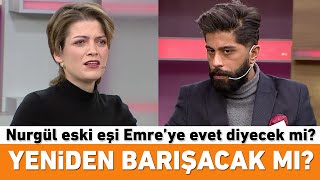 Nurgül eski eşi Emre ile yeniden barışacak mı Diz çöktü yalvardı [upl. by Faucher126]