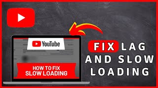 How to Fix YouTube Slow Loading amp Lagging Issue On Windows 1011  YouTube Tutorial [upl. by Alfons]