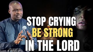 DONT GIVE UP BE STRONG IN THE LORD  APOSTLE JOSHUA SELMAN [upl. by Reisman]