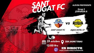 Resumen J6 Alevín Preferente Grupo 2 Sant Cugat FC quotBquot vs Aqua Hotel FC quotAquot 29 oct 2022 [upl. by Lissi]