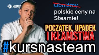 Początek Upadek i kłamstwa KursNaSteam [upl. by Goldfarb]