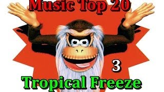 Top 10 20 music  Donkey Kong Country Tropical Freeze  Part 3 [upl. by Laing]