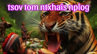 dab neeg tsov tom ntxhais nplog [upl. by Atnuahsal]