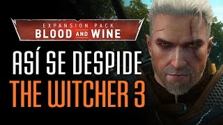 Blood And Wine Así se despide THE WITCHER 3 [upl. by Skill]