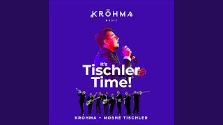 Its Tischler Time feat Moshe Tischler [upl. by Maia]