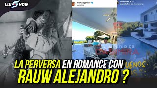 EL NUEVO ROMANCE DE RAUW ALEJANDRO quotLA PERVERSAquot [upl. by Noe243]