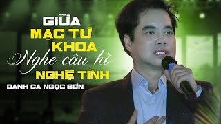 Giữa Mạc Tư Khoa Nghe Câu Hò Nghệ Tĩnh  Danh Ca Ngọc Sơn hát live cực hay [upl. by Naujaj]