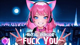 DJ Luna  Nightcore  Fuck You Abcdefu Metal Version [upl. by Griswold]