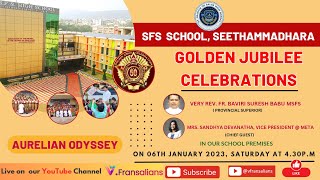 GOLDEN JUBILEE CELEBRATIONS  SFS SCHOOL SEETHAMMADHARA VIZAG  JAN 06  LIVE STARTS FROM 430 PM [upl. by Ennej886]