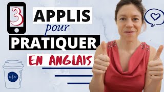 LES 3 APPLICATIONS POUR PRATIQUER L’ANGLAIS A L’ORAL  progresser en anglais grâce à la conversation [upl. by Alaunnoif]