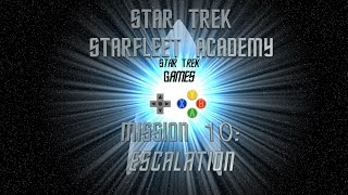 Star Trek Starfleet Academy Mission 10 Escalation  Star Trek Games [upl. by Ynned]