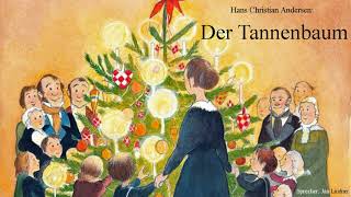 Hans Christian Andersen Der Tannenbaum  Weihnachtsgeschichte zum Einschlafen Hörbuch Weihnachten [upl. by Dwyer]