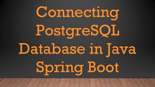 Connecting PostgreSQL Database in Java Spring Boot [upl. by Sofko]