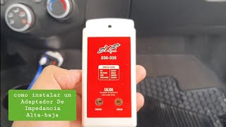 instalar un convertidor o adaptador de Impedancia Altabaja Hilow a un autoestero de agencia [upl. by Roseanna]