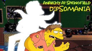 Anarchy at Springfield Chapter 1 Song 4  DIPSOMANIA  Corrupted Moe vs Barney 500 SUBS SPECIAL [upl. by Rehtul]