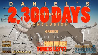 DANIELS 2300 DAYS Count To The End Part 2 Answers In 2nd Esdras 11 [upl. by Eesdnil]