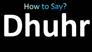 How to Pronounce Dhuhr correctly [upl. by Radcliffe]