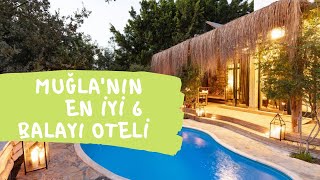 MUĞLANIN EN İYİ 6 BALAYI OTELİ  6 best honeymoon hotels in Muğla [upl. by Meehahs184]