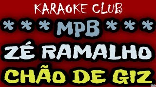 MPB  ZÉ RAMALHO  CHÃO DE GIZ  KARAOKÊ [upl. by Oelgnaed]