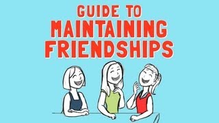 Guide to Maintaining Friendships [upl. by Zerelda]