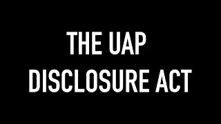 The UFO UAP Disclosure Act of 2023 Is Being Derailed Call Your Lawmakers Today [upl. by Eicnan]