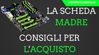 Consigli DAcquisto  La Scheda Madre [upl. by Pozzy]