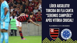 FLA VENCE O CRUZEIRO E É LÍDER ABSOLUTO DO BRASILEIRO TORCIDA CANTA quotSEREMOS CAMPEÕESquot [upl. by Lednew]