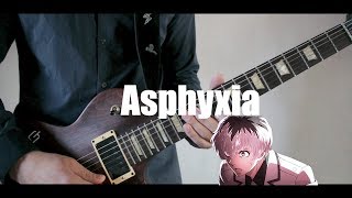 Tokyo Ghoulre Opening 1  Cö Shu Nie  Asphyxia Guitar Cover [upl. by Ymmor]