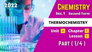 CHEMISTRY  Sec1  Thermochemistry 1  Unit 4  Chapter 1  Lesson 1 [upl. by Aret593]