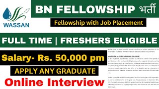 BN Fellowship Vacancy 2024  Freshers Eligible  Salary 50000  Apply any Graduate  No Exam [upl. by Helbonna584]