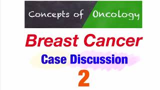 Breast cancer case discussion 2 [upl. by Jenine]