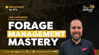 Joe Lawrence Forage Management Mastery  Ep 74 [upl. by Yetty518]