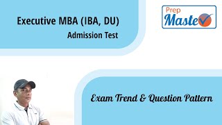 Executive MBA IBA DU Admission Test Current Question Pattern amp Exam Trend [upl. by Surdna]