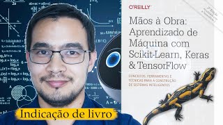 Machine Learning com ScikitLearn Keras amp TensorFlow  Aurélien Géron Indicação de livro [upl. by Pauletta]