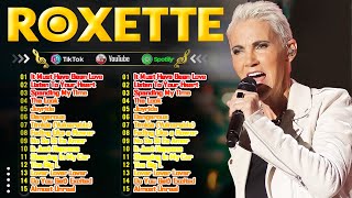 Best Of Roxette Greatest Hits Album  Roxette Playlist 2024  Slow Rock Ballads 70s 80s 90s [upl. by Ellehcan453]