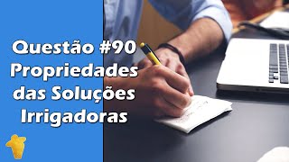 Propriedades das Soluções Irrigadoras  Questão 90  Concurso Público Para Dentistas [upl. by Otcefrep514]