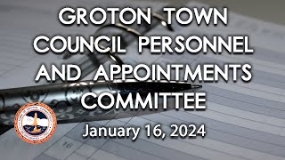 Groton Town Council Personnel and Appointments Committee 11624 [upl. by Cantone237]