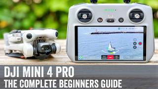 DJI Mini 4 Pro The Complete Beginners Guide [upl. by Mure318]